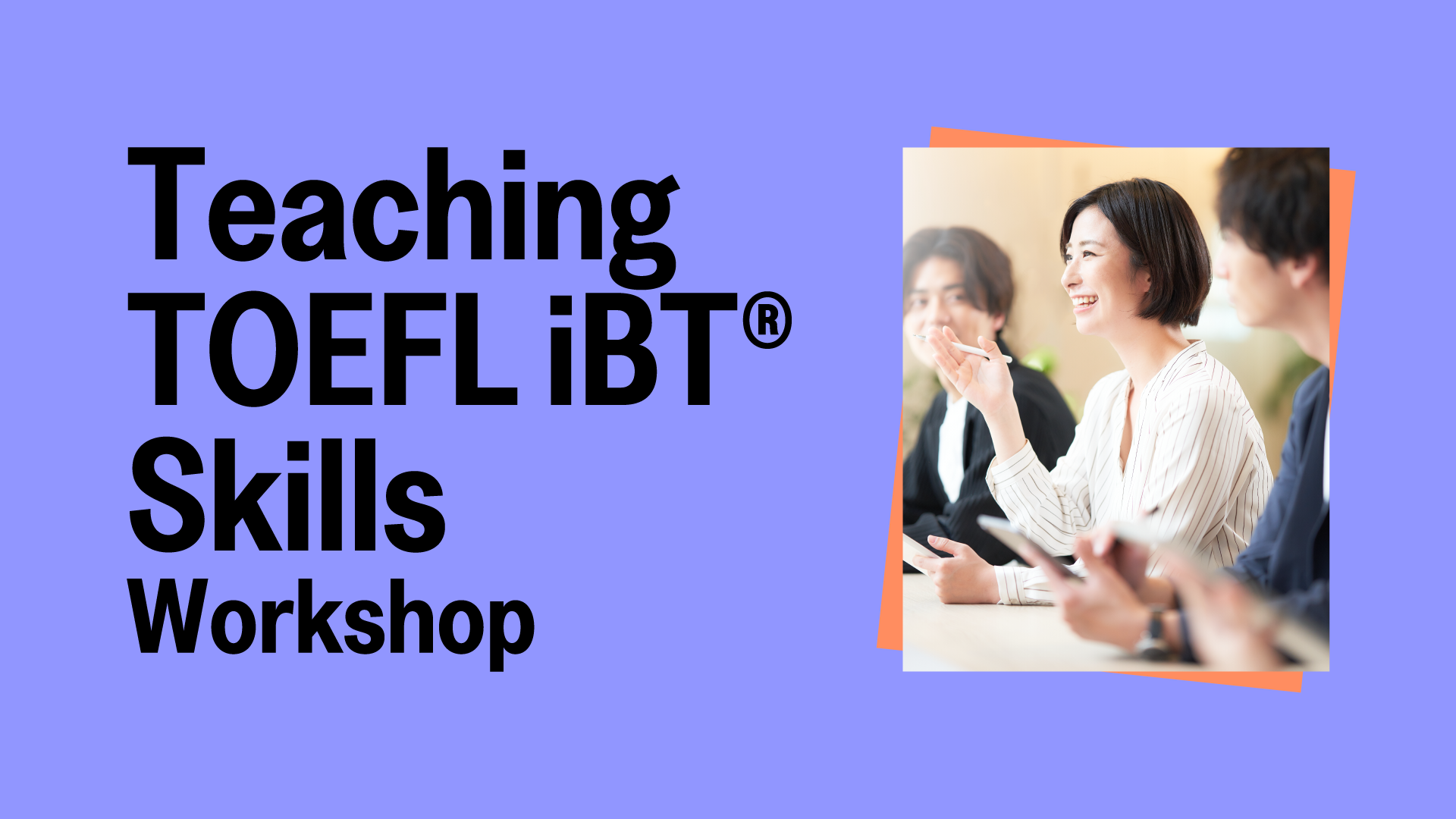 Teaching TOEFL iBT Skills Workshop
